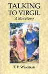 T P Wiseman, T. P. Wiseman, T.P. Wiseman - Talking to Virgil