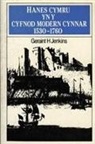 Geraint H. Jenkins, Geraint H. Jenkins - Hanes Cymru Yn Y Cyfnod Modern Cynnar, 1530-1760