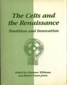 Glanmor Jones Williams, Robert Owen Jones, Jones Robert Owen, Glanmor Williams - Celts and the Renaissance