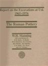 John Doe, W H Manning, W H Manning Manning, W. H. Manning, W.h. Manning, William Manning - Report on the Excavations At Usk, 1965-1976: Roman Pottery
