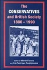 Martin Francis, Martin Zweiniger-Bargielowska Francis, Ina Francis, Martin Francis, Francis Martin, Dr Ina Zweiniger-Bargielowska... - Conservatives and British Society 1880-1990