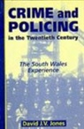 David J. V. Jones, David Jones, David J. V. Jones, Jones David J. V. - Crime and Policing in the Twentieth Century