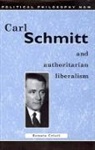 RENATO CHRISTI, Renato Cristi, Renato Cristi - Carl Schmitt and Authoritarian Liberalism