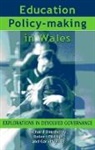 Richard Daugherty, Richard Phillips Daugherty, Richard Daugherty, Daugherty Richard, Robert Phillips, Gareth Rees - Education Policy-Making in Wales