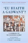 Geraint H. Jenkins, Geraint H. Williams Jenkins, Mari A. Williams, Geraint H. Jenkins, Mari A. Williams - ''Eu Hiaith a Gadwant?''