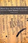 Ralph Maud - Where Have the Old Words Got Me?