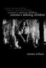 Emma Wilson - Cinema''s Missing Children