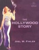 Joel Finler, Joel W. Finler - Hollywood Story to Know About the American Movie Business But