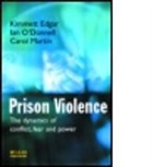 Kimmett Edgar, Edgar Kimmett, Carol Martin, Carol L. Martin, Martin Carol, Ian O'Donnell... - Prison Violence