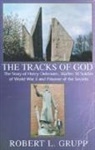 Robert L. Grupp, Henry Oehmsen - Tracks of God