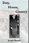Joseph Murphy, Joseph J. Murphy, Robert Connolly - Duty, Honor, Country