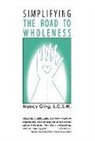 Nancy Stewart Ging - Simplifying the Road to Wholeness