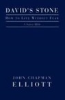John C. Elliott - David's Stone - How to Live Without Fear