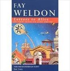 Fay Weldon, Weldon Fay - Letters to Alice