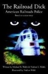 . Nathan E., Michael R. Walsh &amp;. Nathan E. Walsh, Michael R. Walsh &amp;amp Walsh - Railroad Dick