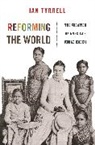 Ian Tyrrell, Jeremi Tyrrell, Tyrrell Ian, Sven Beckert - Reforming the World