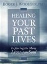 Roger Woolger, Roger J Woolger, Roger J. Woolger - Healing Your Past Lives