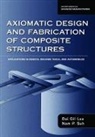 Dai Gil Lee, Dai Gil (Professor of Mechanical Engineering Lee, Dai Gil/ Suh Lee, Lee Dai Gil, Nam P. Suh, Nam P. (Ralph E. &amp; Eloise F. Cross Professor of Mechanical Engineering Suh... - Axiomatic Design And Fabrication Of Composite Structures