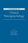 Ida Sue Baron, Baron Ida Sue, Joel E. Morgan, Joel E./ Baron Morgan, Morgan Joel E., Joseph H. Ricker... - Casebook of Clinical Neuropsychology