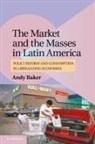 Andy Baker, Andy (University of Colorado Baker - Market and the Masses in Latin America