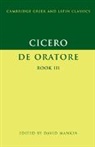 Marcus Tullius Cicero, David Mankin, David (Cornell University Mankin, Mankin David - Cicero: De Oratore Book III