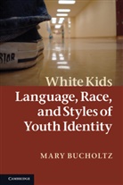 Mary Bucholtz, Mary (University of California Bucholtz, Bucholtz Mary - White Kids