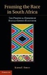 Karen E. Ferree, Karen E. (University of California Ferree - Framing the Race in South Africa