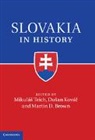 Mikulas Teich, Mikulas Kovac Teich, Martin D. Brown, Martin David Brown, Dusan Kovac, Dušan Kováč... - Slovakia in History