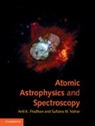Sultana N. Nahar, Sultana N. (Ohio State University) Nahar, Nahar Sultana N., Anil K. Pradhan, Anil K. (Ohio State University) Pradhan, Anil K. (Ohio State University) Nahar Pradhan... - Atomic Astrophysics and Spectroscopy