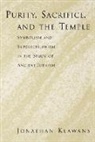 Jonathan Klawans, Jonathan (Associate Profsesor of Religion Klawans, Klawans Jonathan - Purity, Sacrifice, and the Temple Symbolism and Supersessionism in