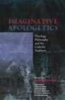 Alister Mcgrath, John Milbank, John Ward Milbank, Graham Ward, Andrew Davison - Imaginative Apologetics