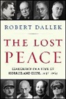 Robert Dallek - The Lost Peace
