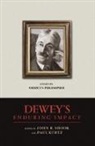 Paul Kurtz, John R. Shook, John R. Kurtz Shook, John R./ Kurtz Shook, Paul Kurtz, John R Shook... - Dewey''s Enduring Impact