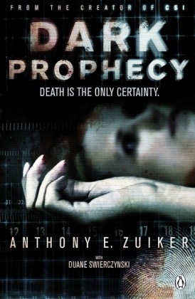 Swierczynski,  Zuike,  Zuiker, Anthony E. Zuiker - Dark Prophecy