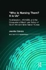 Robert Forrant, Charles Levenstein, John Wooding, Jennifer Zelnick, Jennifer Levenstein Zelnick, Jennifer R. Zelnick... - Who Is Nursing Them? It Is Us