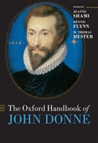 Dennis Flynn, M. Thomas Hester, Jeanne Shami, Jeanne (Professor of English Shami, Jeanne Flynn Shami, Dennis Flynn... - Oxford Handbook of John Donne