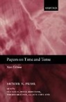 Prior, A. N. Prior, Arthur N. Prior, Arthur N. ( Prior, Torben Braüner, Jack Copeland... - Papers on Time and Tense
