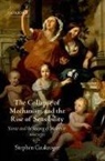 Stephen Gaukroger, Stephen (University of Sydney) Gaukroger - Collapse of Mechanism and the Rise of Sensibility