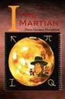 Dana George Dunsieth - I the Martian