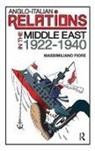 Massimiliano Fiore, Fiore Massimiliano - Anglo-Italian Relations in the Middle East, 1922-1940