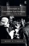 Wendy Tyndale, Wendy R. Tyndale, Tyndale Wendy R. - Protestants in Communist East Germany