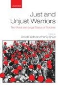 David Rodin, David/ Shue Rodin, Henry Shue, David Rodin, Rodin David, … - Just and Unjust Warriors The Moral and Legal Status of Soldiers
