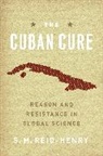 S. M. Reid-Henry, Simon Reid-Henry, Reid-Henry S. M. - Cuban Cure