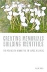 Alan Rice - Creating Memorials, Building Identities