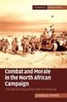 Jonathan Fennell - Combat and Morale in the North African Campaign