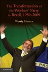 Wendy Hunter, Wendy (University of Texas Hunter, Hunter Wendy - Transformation of the Workers'' Party in Brazil, 1989-2009
