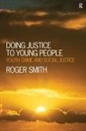 Roger Smith, Roger (De Montfort University Smith - Doing Justice to Young People