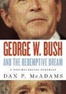 Dan P. Mcadams, Dan P./ Schultz McAdams - George W. Bush and the Redemptive Dream