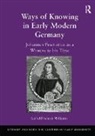 Gerhild Scholz Williams, Gerhild Scholz (PhD Williams, Williams Gerhild Scholz - Ways of Knowing in Early Modern Germany