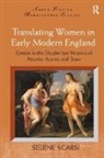 Selene Scarsi, Scarsi Selene - Translating Women in Early Modern England
